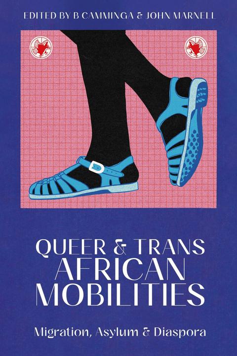 Immagine prodotto Queer and Trans African Mobilities (Inglese, B Camminga (curatore dell'antologia), John Marnell (curatore dell'antologia), 2022)