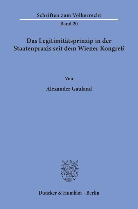 Image du produit Das Legitimitätsprinzip in der Staatenpraxis seit dem Wiener Kongress (Allemand, Alexander Gauland, 1972)
