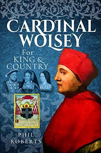 Cardinal Wolsey (Anglais, Phil Roberts, 2022)