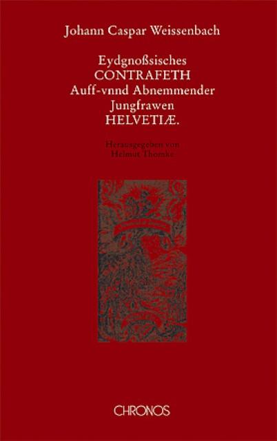 Produktbild Johann Caspar Weissenbach: Eydgnosssisches Contrafeth (Deutsch, Weissenbach, Johann Caspar, 2006)