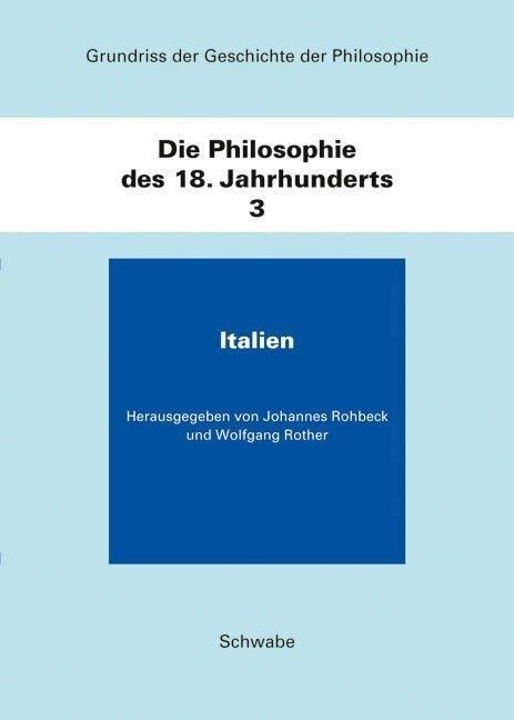 Produktbild Grundriss der Geschichte der Philosophie / Italien (Deutsch, Johannes Rohbeck, Wolfgang Rother, 2010)