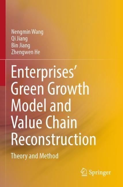 Actual product image Enterprises' Green Growth Model and Value Chain Reconstruction (Bin Jiang, Qi Jiang, Nengmin Wang, Zhengwen He, 2023)