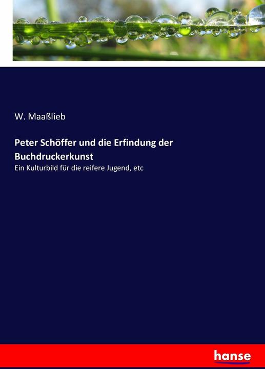 Immagine prodotto Peter Schöffer und die Erfindung der Buchdruckerkunst (Tedesco, W. Maasslieb, 2016)
