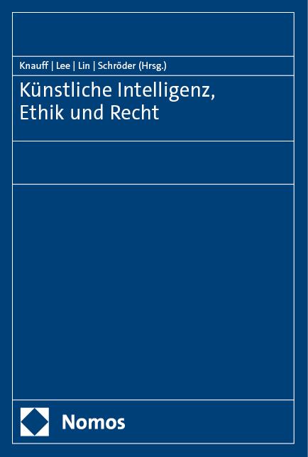 Produktbild Künstliche Intelligenz, Ethik und Recht (Deutsch, Lee, Yuh-May, Chien-Liang/Linua, 2024)