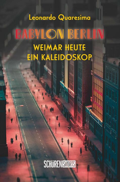 Produktbild Babylon Berlin: Weimar heute - ein Kaleidoskop (Deutsch, Quaresima, 2024)