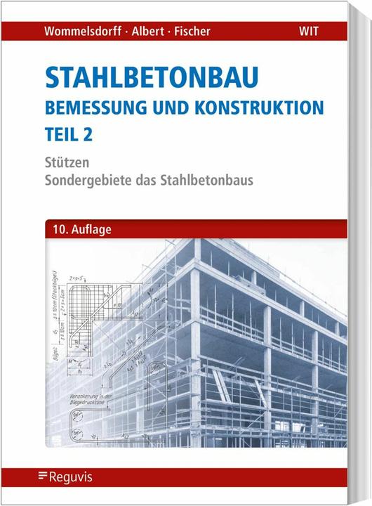 Image du produit Stahlbetonbau - Bemessung und Konstruktion - Teil 2 (Allemand, Jürgen Fischer, Andrej Albert, Otto Wommelsdorff, 2021)