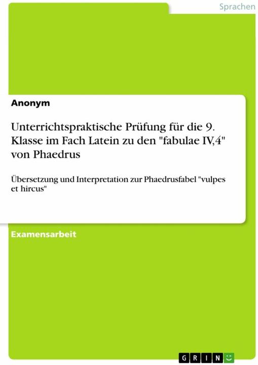 Actual product image Unterrichtspraktische Prfung fr die 9. Klasse im Fach Latein zu den 'fabulae IV,4' von Phaedrus (German, Anonymous, 2019)