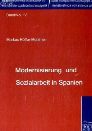 Produktbild Modernisierung und Sozialarbeit in Spanien (Deutsch, Markus Hoffer-Mehlmer, 2009)