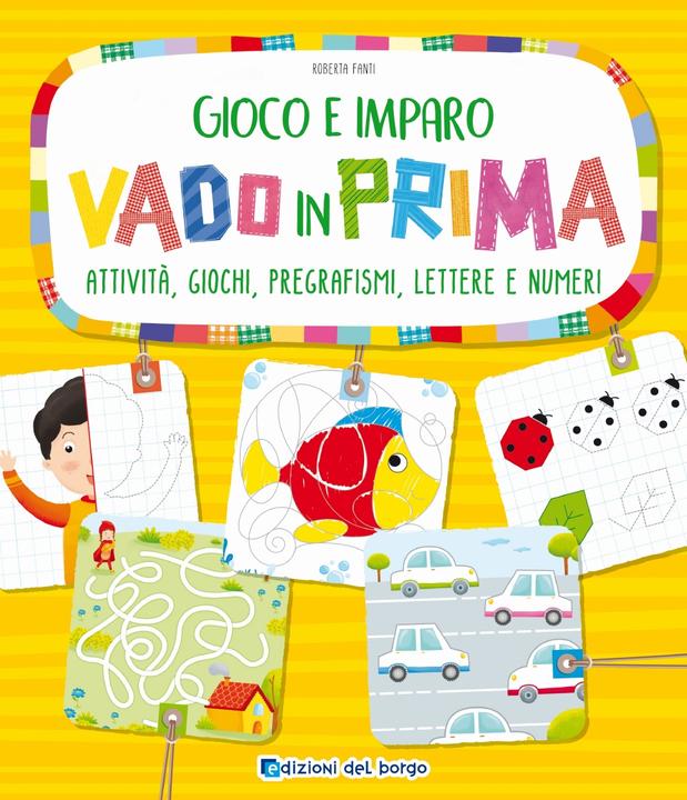 Produktbild Edizioni del Borgo Gioco e imparo. Vado in prima (Italienisch, Roberta Fanti)