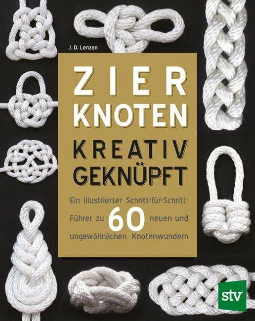 Produktbild Zierknoten kreativ geknüpft (Deutsch, J. D. Lenzen, Nina Schön, 2014)
