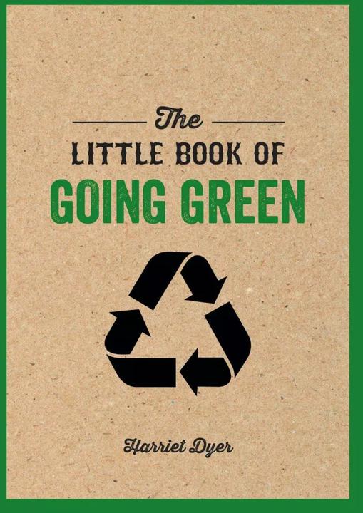The Little Book of Going Green (Anglais, Harriet Dyer, 2018)