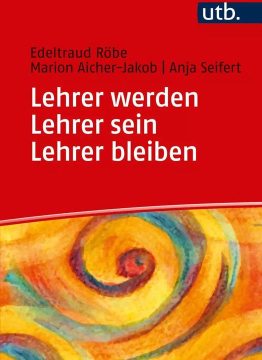 Immagine prodotto Lehrer werden - Lehrer sein - Lehrer bleiben (Tedesco, Anja Seifert, Marion Aicher-Jakob, Edeltraud Röbe, 2019)