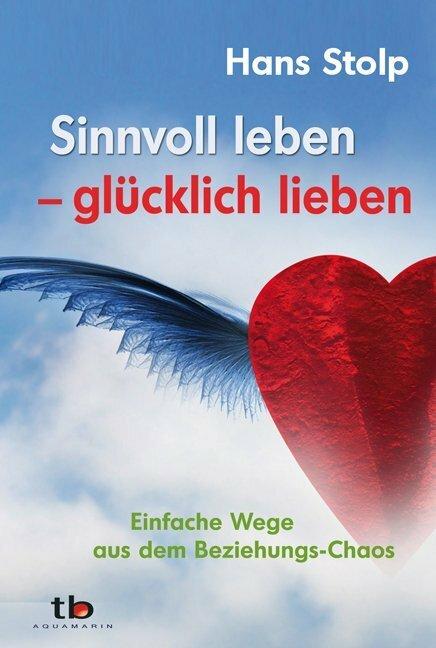 Immagine prodotto Sinnvoll leben - glücklich lieben (Tedesco, Hans Stolp, 2008)