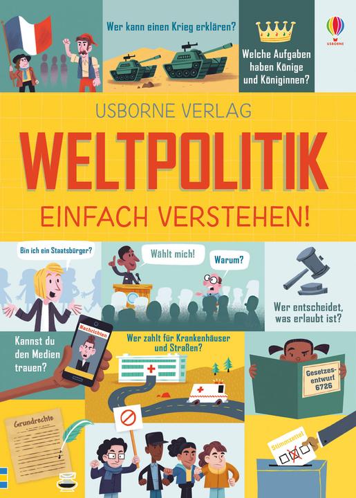 Produktbild Weltpolitik – einfach verstehen! (Deutsch, Louie Stowell, Alex Frith, Rosie Hore, 2019)