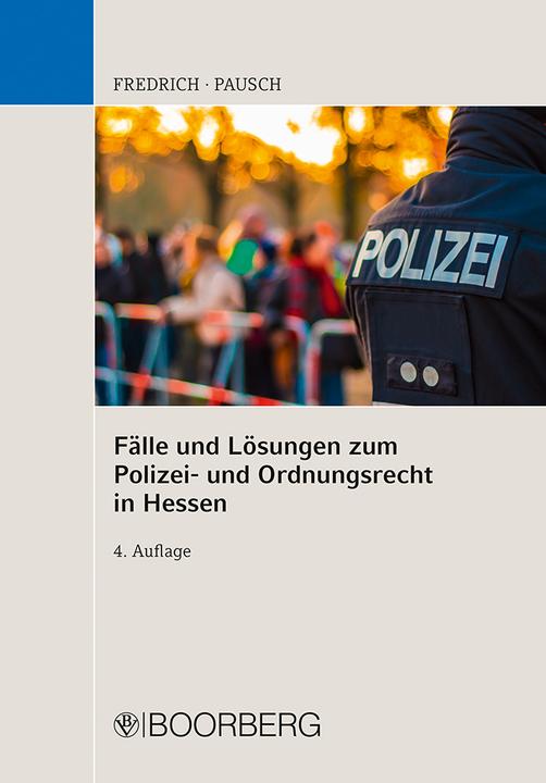 Image du produit Fälle und Lösungen zum Polizei- und Ordnungsrecht in Hessen (Allemand, Dirk Fredrich, Wolfgang Pausch, 2022)