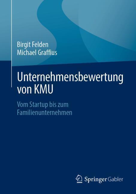 Actual product image Unternehmensbewertung von KMU (German, Birgit Felden, Michael Graffius, 2024)