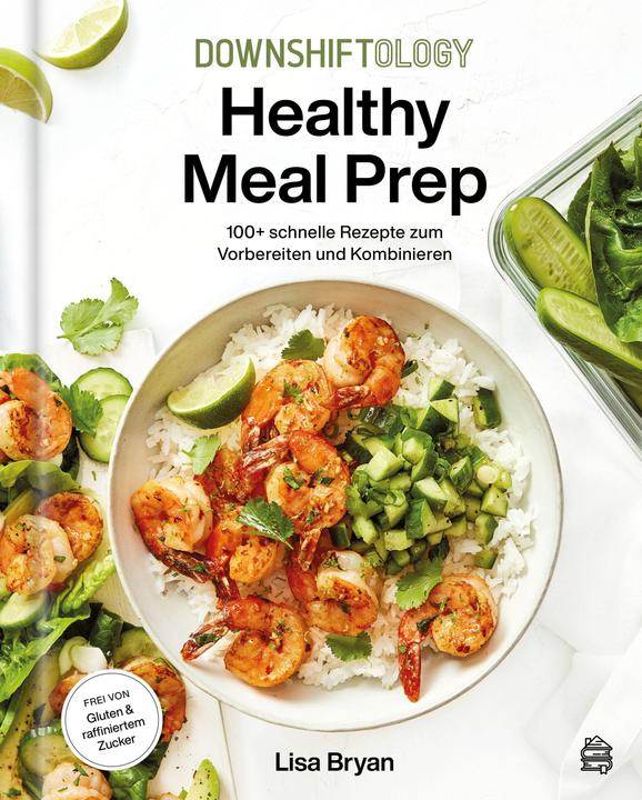 Downshiftology Healthy Meal Prep (Deutsch, Lisa Bryan, 2023)