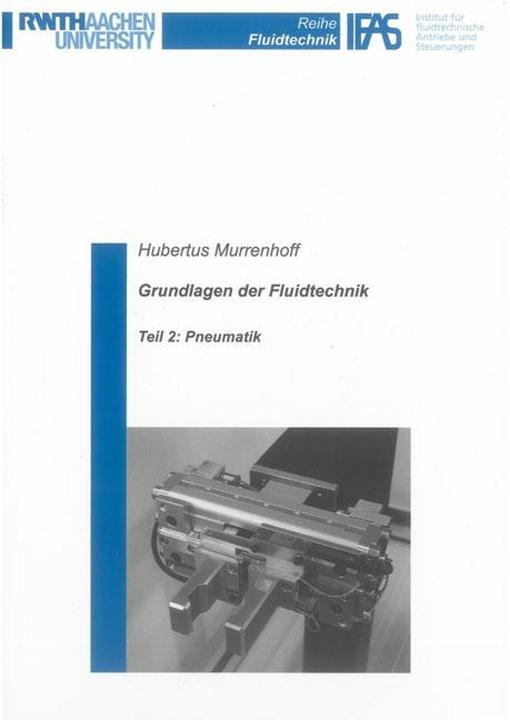 Grundlagen der Fluidtechnik (Allemand, Hubertus Murrenhoff, 2014)