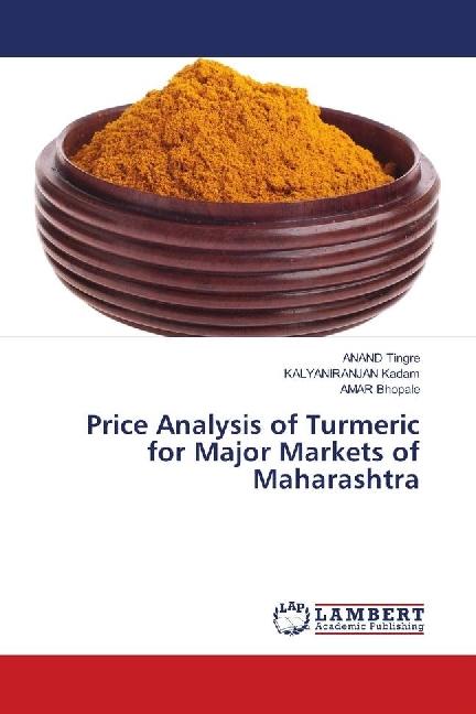 Image du produit Price Analysis of Turmeric for Major Markets of Maharashtra (AMAR Bhopale, ANAND Tingre, KALYANIRANJAN Kadam, 2018)