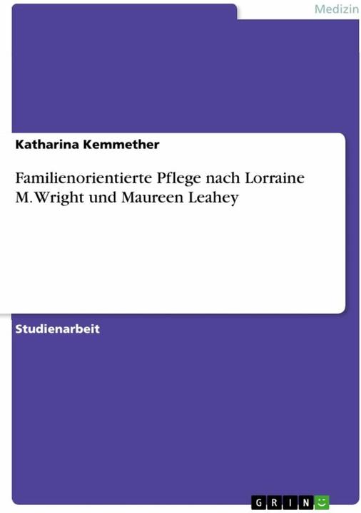 Produktbild Familienorientierte Pflege nach Lorraine M. Wright und Maureen Leahey (Deutsch, Katharina Kemmether, 2013)