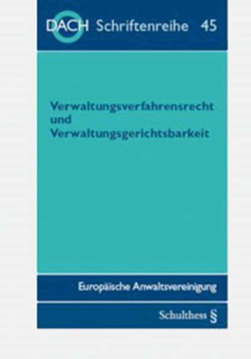 Produktbild Verwaltungsverfahren und Verwaltungsgerichtsbarkeit (Deutsch, DACH Europäische Anwaltsvereinigung, 2015)