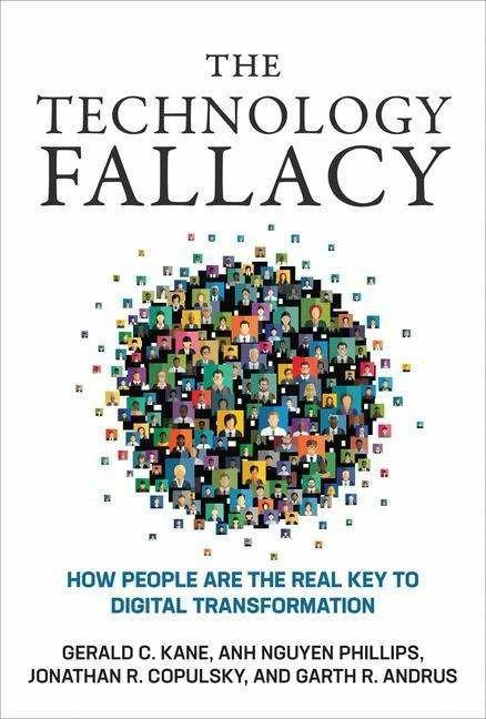 Image du produit The Technology Fallacy (Anglais, Jonathan R. Copulsky, Gerald C. Kane, Anh Nguyen Phillips, Garth R. Andrus, 2022)