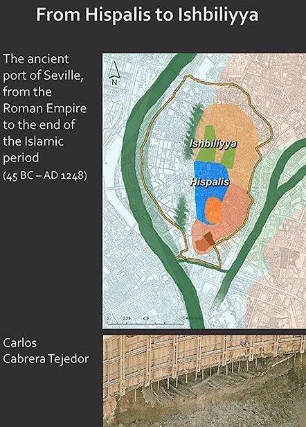 Produktbild From Hispalis to Ishbiliyya: The ancient port of Seville, from the Roman Empire to the end of t (Englisch, Carlos Cabrera Tejedor, 2019)