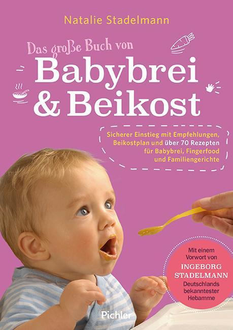 Produktbild Das grosse Buch von Babybrei & Beikost (Deutsch, Natalie Stadelmann, 2019)