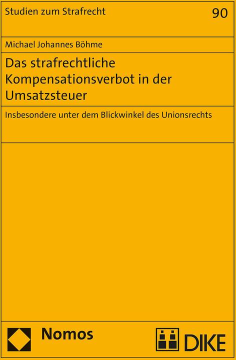 Immagine prodotto DiKE Das strafrechtliche Kompensationsverbot in der Umsatzsteuer (Tedesco, Michael Johannes Böhme, 2018)