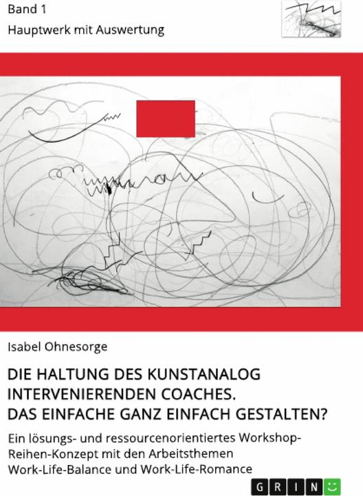 Image du produit Die Haltung des kunstanalog intervenierenden Coaches. Das Einfache ganz einfach gestalten? Band (Allemand, Isabel Ohnesorge, 2020)