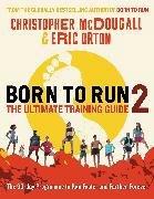 Born to Run 2: The Ultimate Training Guide (English, Orton Eric, McDougall Christopher, 2022)