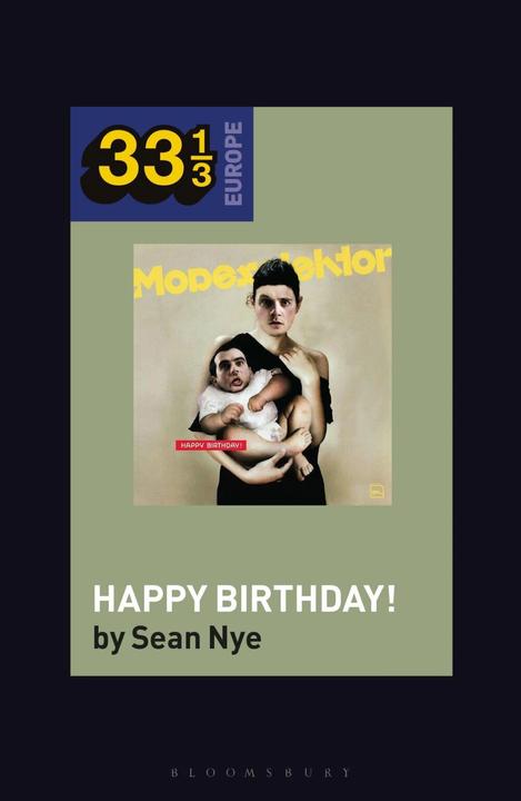 Produktbild Nye:Modeselektor s Happy Birthday (Englisch, Prof Sean Nye, Prof Sean  Nye, 2022)