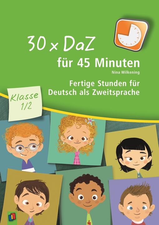 Actual product image 30 x DaZ für 45 Minuten 1./2. Klasse. Fertige Stunden für Deutsch als Zweitsprache (German, Nina Wilkening, 2015)