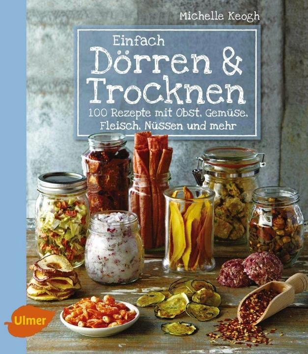 Einfach Dörren & Trocknen (Deutsch, Michelle Keogh, 2016)