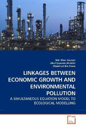 Produktbild Linkages Between Economic Growth And Environmental Pollution (Deutsch, Elias Hossain, Abul Qu. Al- Amin, Chamhuri Bin Siwar, 2010)