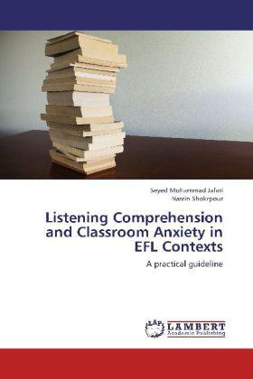 Actual product image Listening Comprehension and Classroom Anxiety in EFL Contexts (German, Seyed Mohammad Jafari, Narin Shokrpour, 2012)