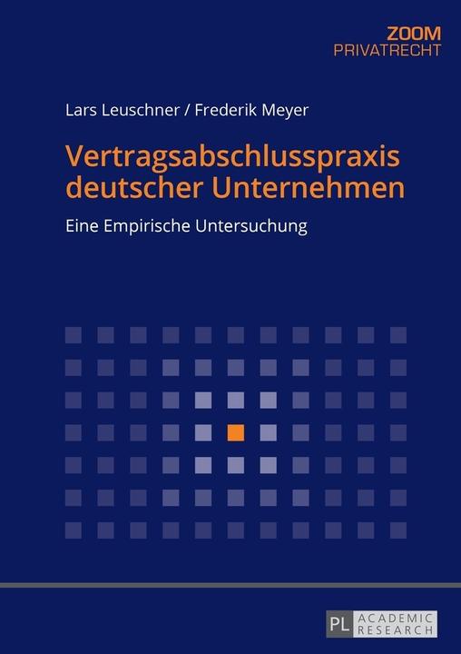 Produktbild Vertragsabschlusspraxis deutscher Unternehmen (Deutsch, Lars Leuschner, Frederik Meyer, 2016)