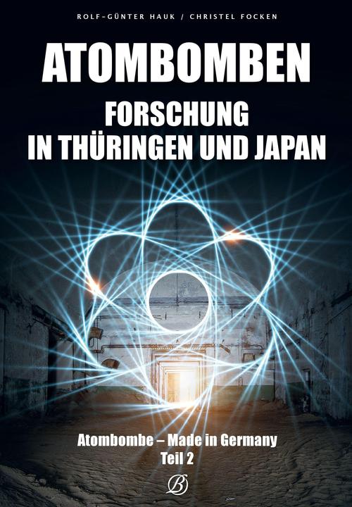 Image du produit Atombombenforschung in Thüringen und Japan (Allemand, Rolf-Günter Hauk, Christel Focken, 2021)