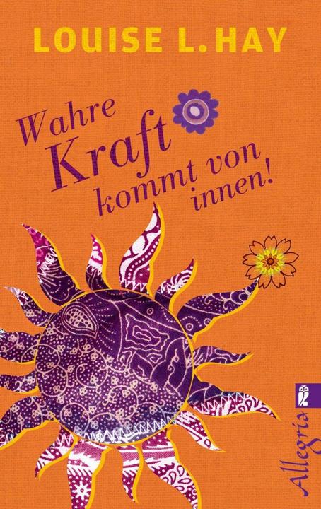 Produktbild Wahre Kraft kommt von Innen (Deutsch, Louise Hay, 2013)