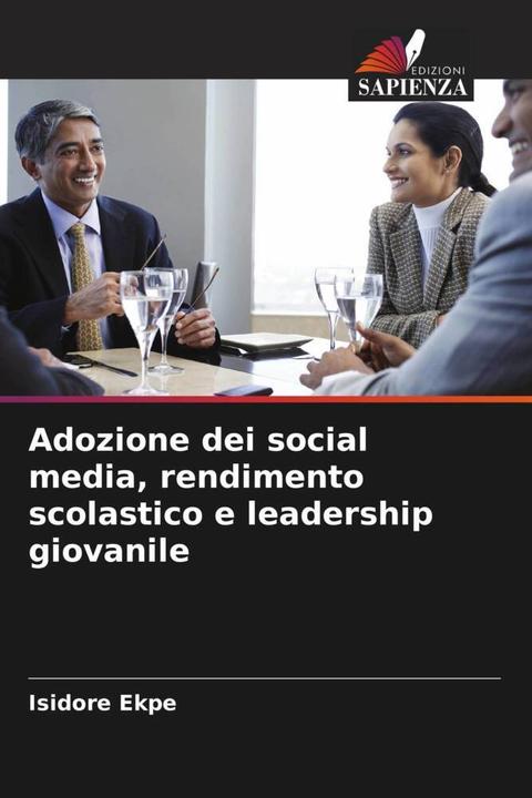 Produktbild Adozione dei social media, rendimento scolastico e leadership giovanile (Deutsch, Isidore Ekpe, 2024)