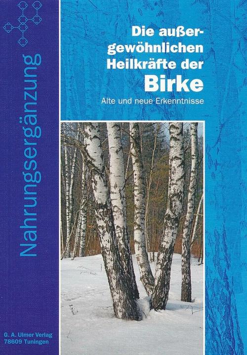 Produktbild Die aussergewöhnlichen Heilkräfte der Birke (Deutsch, G. A. Ulmer, 2006)