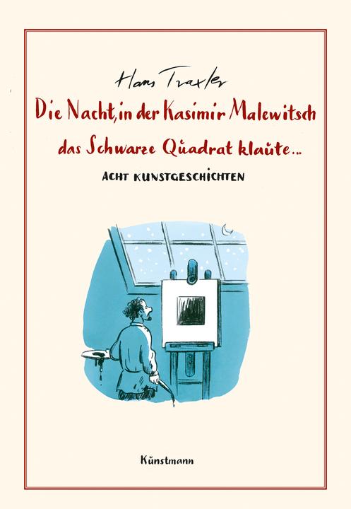 Actual product image Die Nacht, in der Kasimir Malewitsch das Schwarze Quadrat klaute (German, Hans G. Traxler, 2022)
