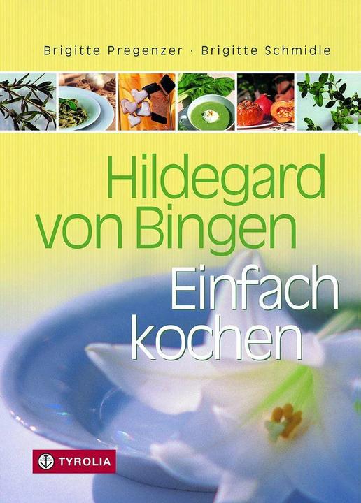 Produktbild Hildegard von Bingen. Einfach (Deutsch, Brigitte Schmidle, Brigitte Pregenzer, Brigitte Wiesner, Brigitte Schmidle Pregenzer, 2002)
