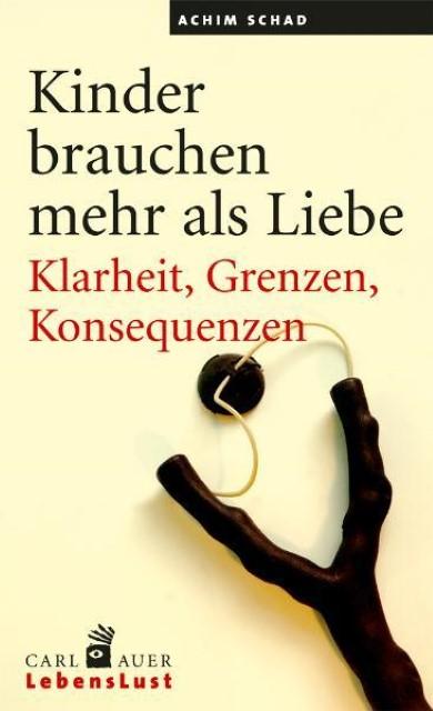 Actual product image Kinder brauchen mehr als Liebe (German, Achim Schad, 2014)