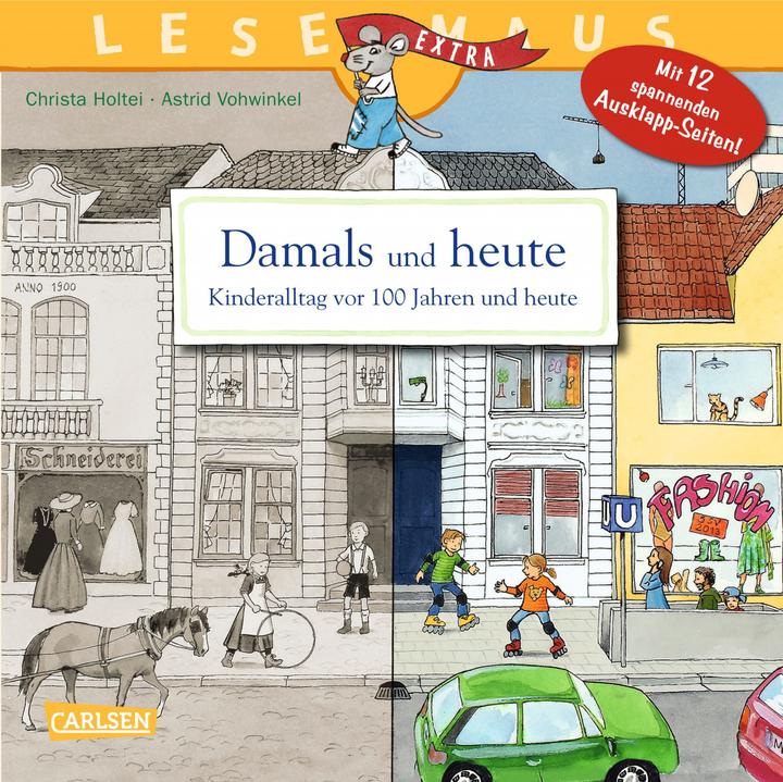 Produktbild Damals und heute Kinderalltag vor 100 Jahren und heute (Deutsch, Christa Holtei, 2013)