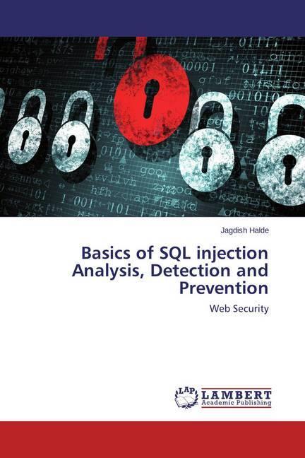 Produktbild Basics of SQL injection Analysis, Detection and Prevention (Jagdish Halde, 2014)
