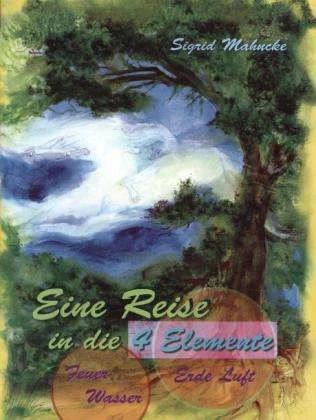 Image du produit Eine Reise in die 4 Elemente (Allemand, Christa Falk, Sigrid Mahncke, 2005)