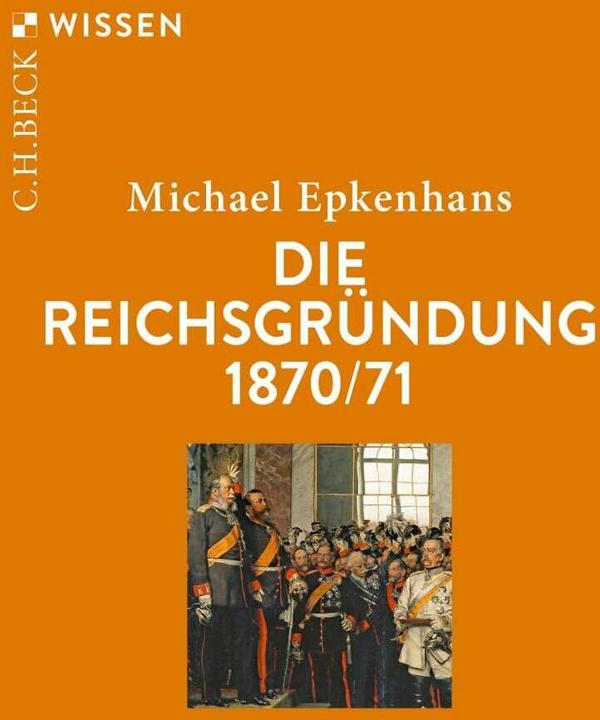 Actual product image Die Reichsgründung 1870/71 (German, Michael Epkenhans, 2020)
