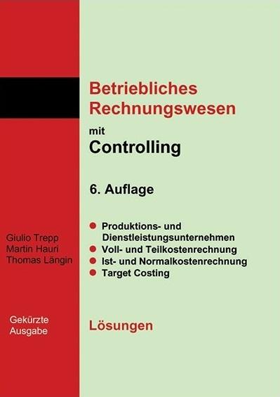 Image du produit Betriebliches Rechnungswesen mit Controlling. Lösungen. Gekürzte Ausgabe (Allemand, Martin Hauri, Escalier Giulio, Thomas Längin, 2017)