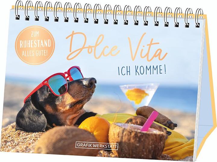Actual product image Dolce Vita ich komme! Zum Ruhestand alles Gute! (German, GRAFIK WERKSTATT The original, 2020)